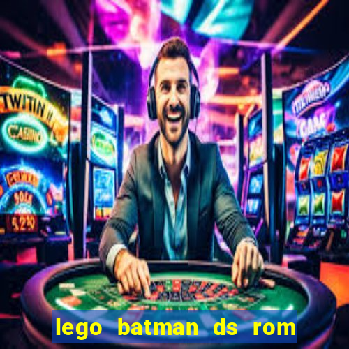 lego batman ds rom pt br